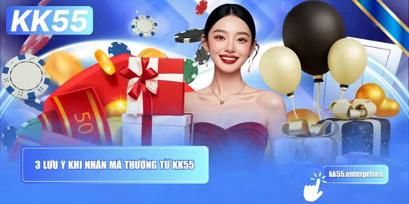 3-luu-y-khi-nhan-ma-thuong-tu-kk55