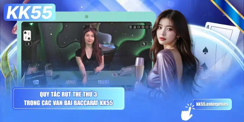 quy-tac-rut-the-thu-3-trong-cac-van-bai-baccarat-kk55