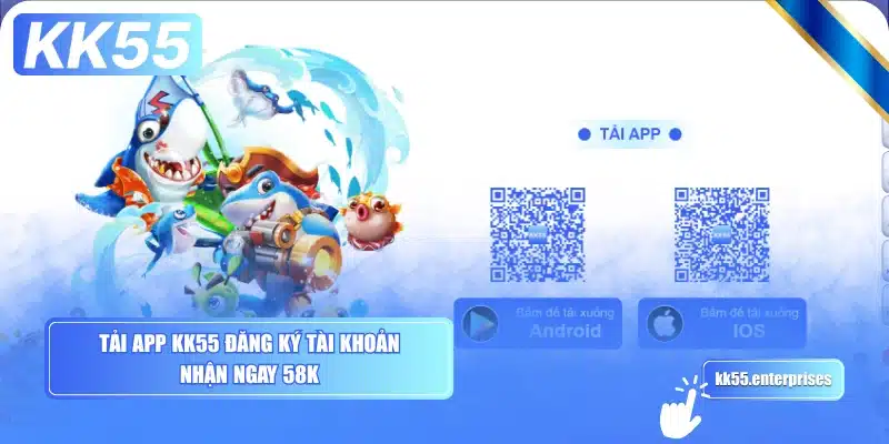 tai-app-kk55-dang-ky-tai-khoan-nhan-ngay-58k