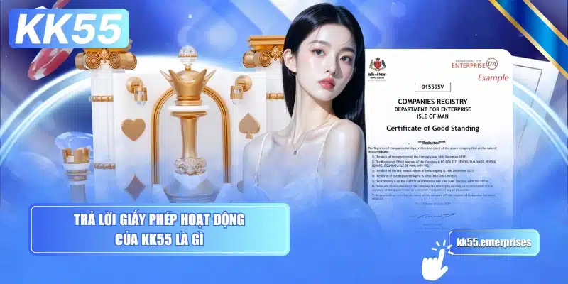 tra-loi-giay-phep-hoat-dong-cua-kk55-la-gi